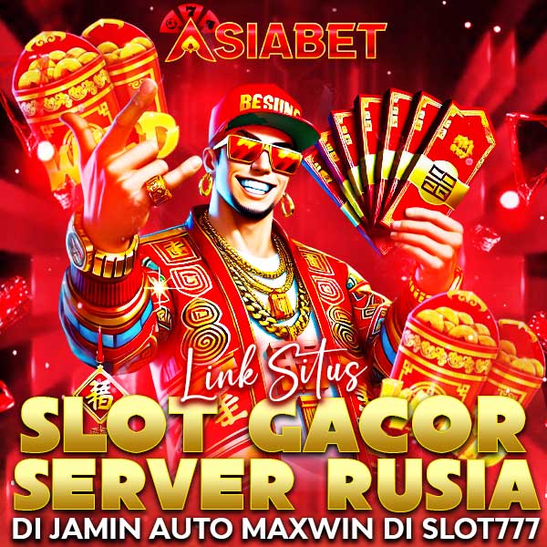 ASIABET # link situs slot gacor server rusia di jamin auto maxwin di slot777